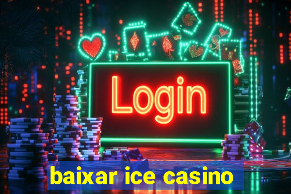 baixar ice casino