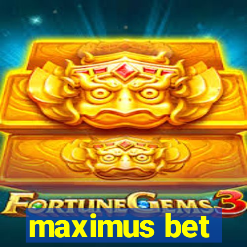 maximus bet