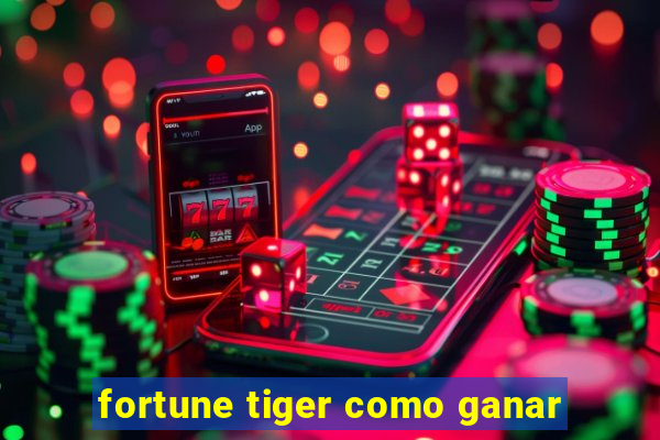 fortune tiger como ganar