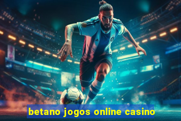 betano jogos online casino