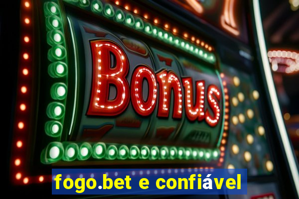 fogo.bet e confiável