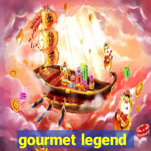 gourmet legend