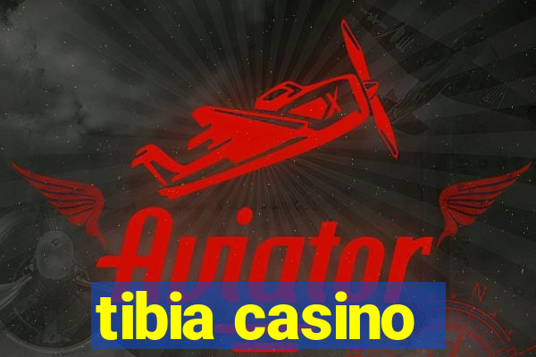 tibia casino