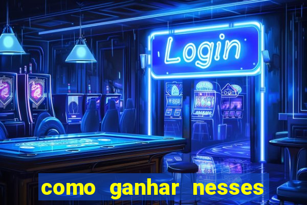 como ganhar nesses jogos online