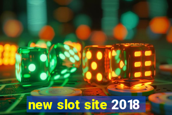 new slot site 2018