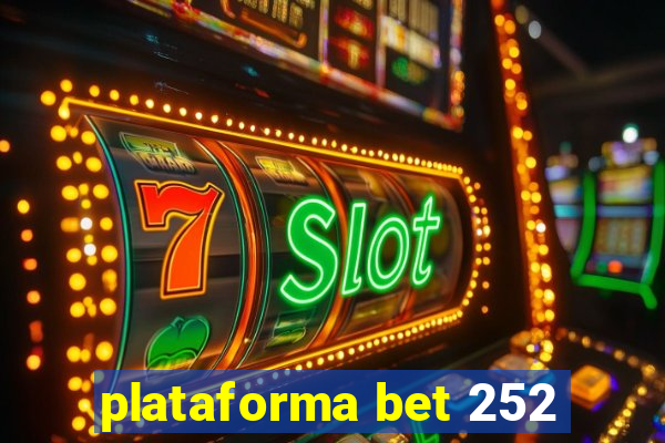 plataforma bet 252