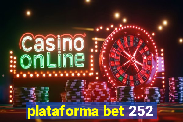 plataforma bet 252