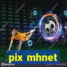 pix mhnet