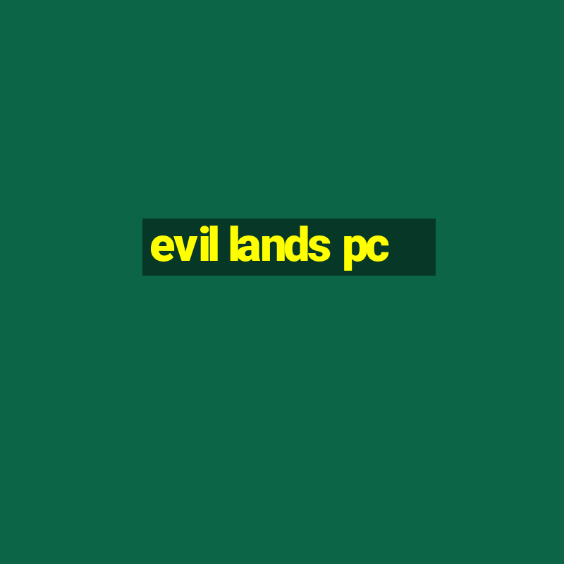 evil lands pc