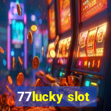 77lucky slot