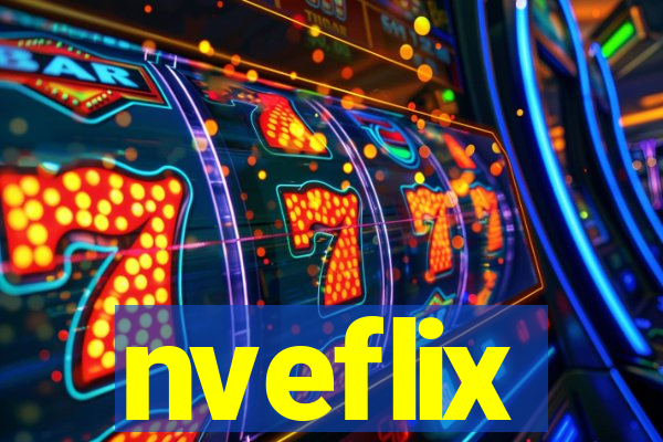 nveflix