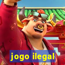 jogo ilegal