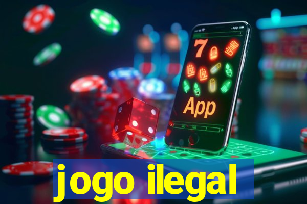 jogo ilegal