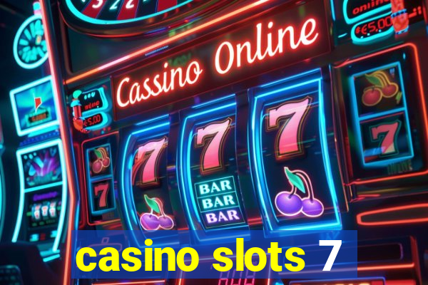 casino slots 7