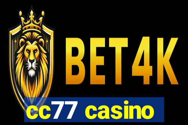 cc77 casino