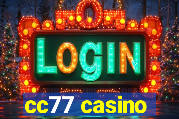 cc77 casino