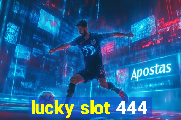 lucky slot 444