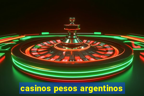 casinos pesos argentinos