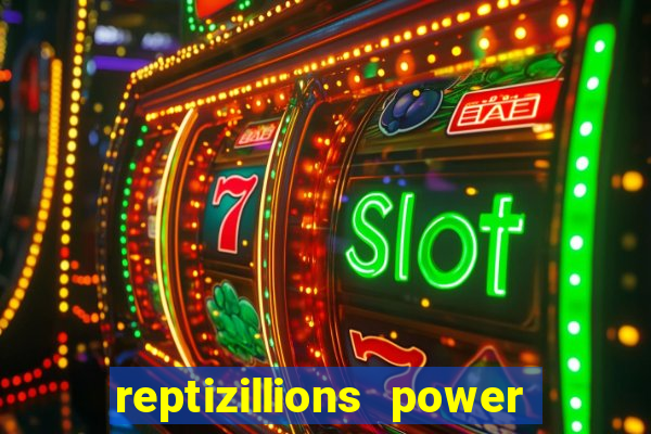 reptizillions power reels slot online