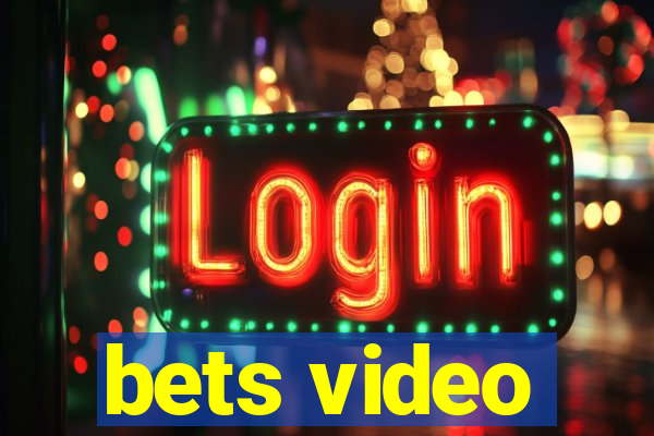 bets video