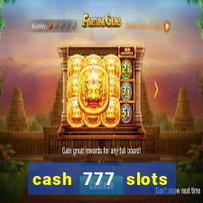 cash 777 slots paga mesmo