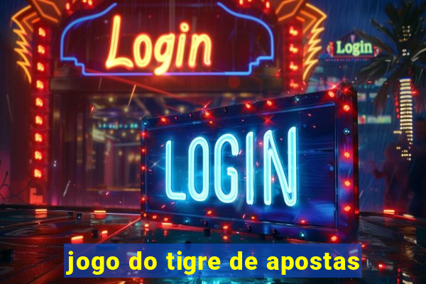 jogo do tigre de apostas