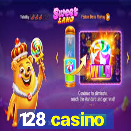 128 casino