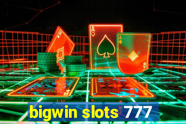 bigwin slots 777