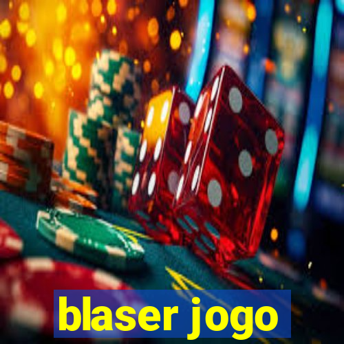 blaser jogo