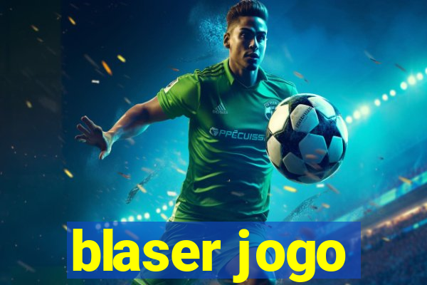 blaser jogo