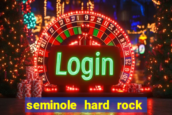 seminole hard rock hotel e casino