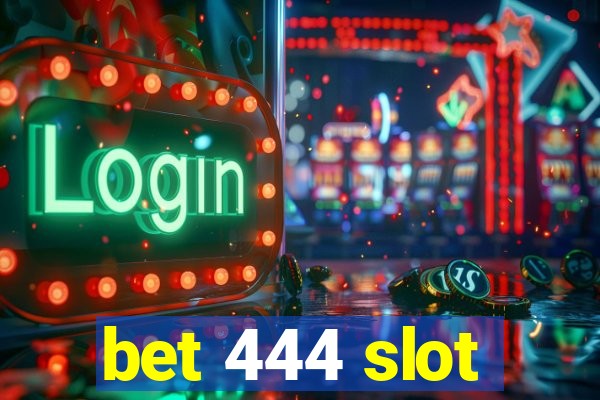 bet 444 slot