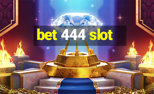 bet 444 slot