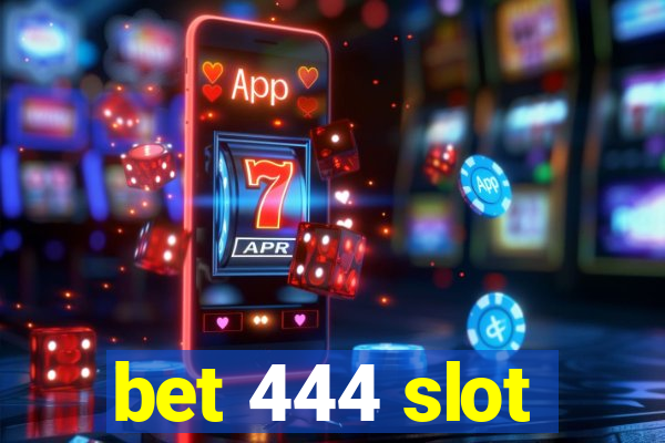 bet 444 slot