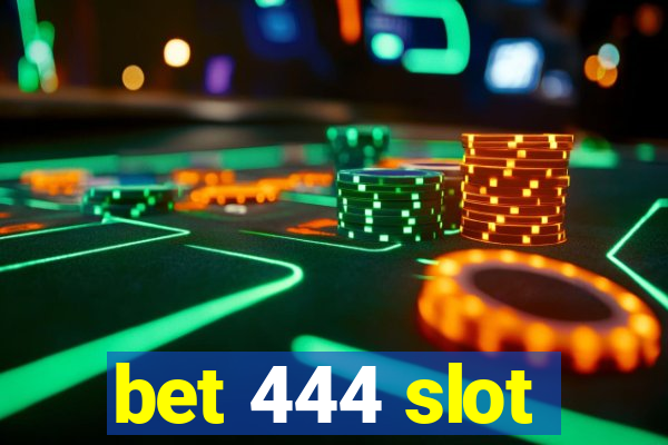 bet 444 slot