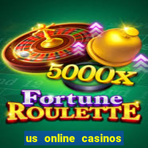 us online casinos real money