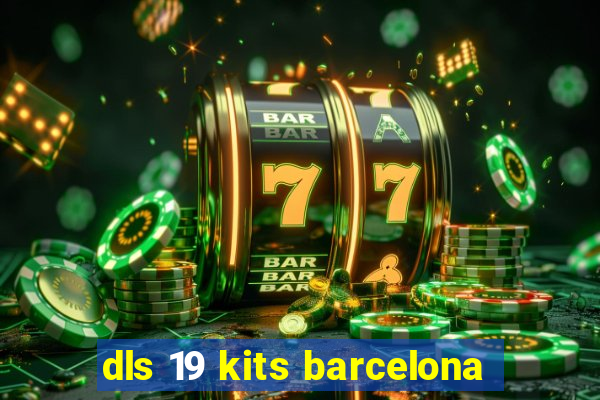 dls 19 kits barcelona