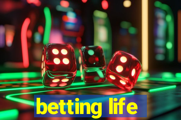 betting life