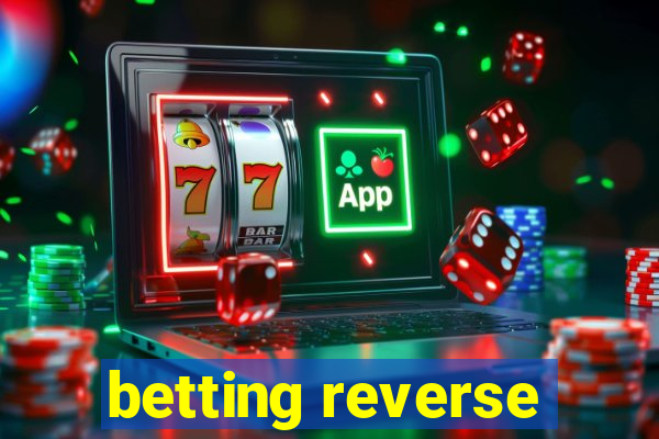 betting reverse