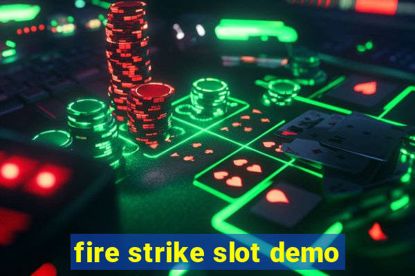 fire strike slot demo