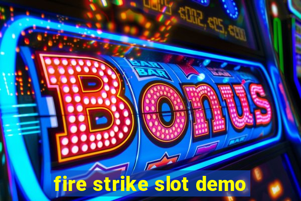 fire strike slot demo