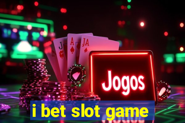 i bet slot game