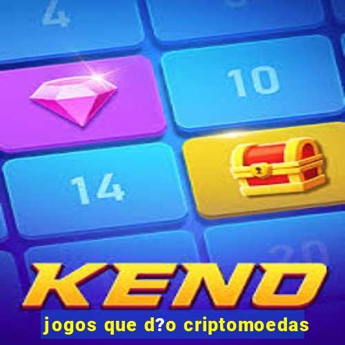 jogos que d?o criptomoedas