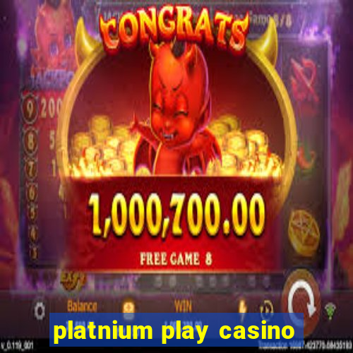 platnium play casino