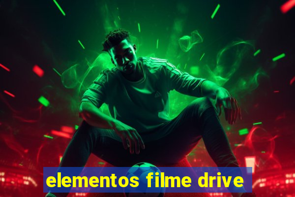 elementos filme drive