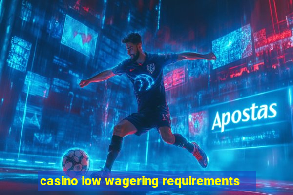 casino low wagering requirements