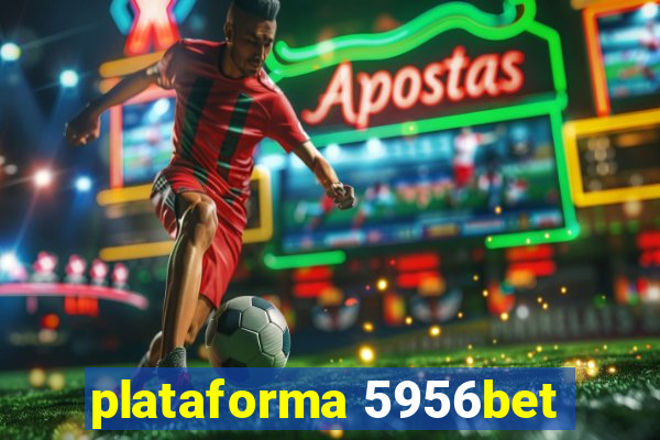 plataforma 5956bet