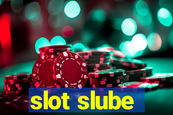 slot slube