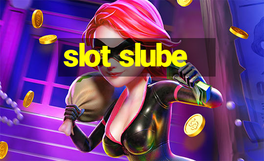 slot slube