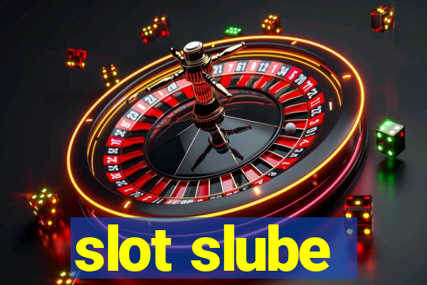 slot slube